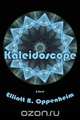 Kaleidoscope, Elliott B. Oppenheim 