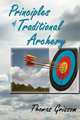 Principles of Traditional Archery, Thomas Grissom 