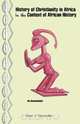 History of Christianity in Africa in the Context of African. an Assessment, F. J. Verstraelen 