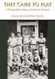 They Came to Play, Duane A. Smith 