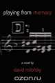 Playing from Memory, David Milofsky 