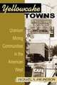 Yellowcake Towns, Michael A. Amundson 