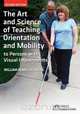 The Art and Science of Teaching Orientation and Mobility to Persons with Visual Impairments, William Henry Jacobson 