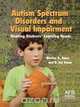 Autism Spectrum Disorders and Visual Impairment, Marilyn H. Gense 