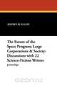 The Future of the Space Program; Large Corporations & Society, 