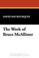The Work of Bruce McAllister, David Ray Bourquin 