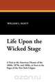 Life Upon the Wicked Stage, 