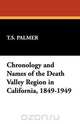 Chronology and Names of the Death Valley Region in California, 1849-1949, T. S. Palmer 
