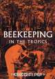 Beekeeping in the Tropics, Francis G. Jr. Smith 