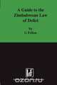 Guide to the Zimbabwean Law of Delict, G. Feltoe 