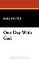 One Day with God, Karl Pruter 