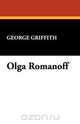 Olga Romanoff, George Griffith 