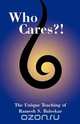 Who Cares?! The Unique Teaching of Ramesh S. Balsekar, Ramesh S Blasekar 