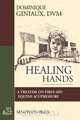 Healing Hands, D.V.M. Dominique Giniaux 