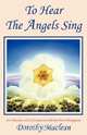 To Hear the Angels Sing, Dorothy MacLean 