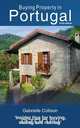 Buying Property in Portugal (third edition), Gabrielle Collison 
