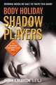 Body Holiday - Shadow Players, Derek E. Pearson 