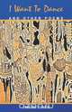 I Want to Dance and Other Poems, Tanure Ojaide 