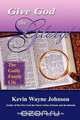 Give God the Glory! the Godly Family Life, Kevin Wayne Johnson 