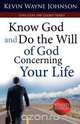 Know God & Do the Will of God Concerning Your Life (Revised Edition), Kevin Wayne Johnson 