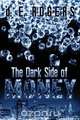 The Dark Side of Money, D. E. Rogers 