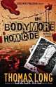 The Bodymore Homicide novella series, thomas long 
