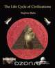 The Life Cycle of Civilizations, Stephen Blaha 
