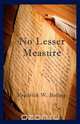 No Lesser Measure, Fredrick W. Boling 