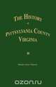 The History of Pittsylvania County, Virginia., Maude Carter Clement 