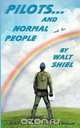 Pilots and Normal People, Walt Shiel 