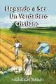Llegando a Ser un Verdadero Cristiano, Mario L. Philippi 