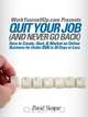 Quit Your Job (and Never Go Back) - How to Create, Start, & Market an Online Business for Under $500 in 30 Days or Less (WorkYourselfUp.com Presents), David R Hooper 