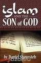 Islam and the Son of God, Daniel Shayesteh 