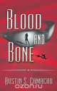 Blood and Bone, Austin S. Camacho 