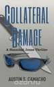 Collateral Damage, Austin S. Camacho 