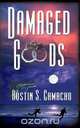 Damaged Goods, Austin S. Camacho 