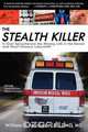 The Stealth Killer, William D. Nordquist BS DMD MS 