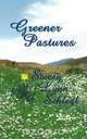 Greener Pastures, Stacey Lynn Schlegl 