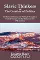 SLAVIC THINKERS OR THE CREATION OF POLITIES, Josette Baer 