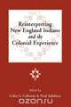 Reinterpreting New England Indians and the Colonial Experience, 