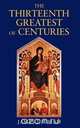 The Thirteenth, Greatest of Centuries, James J. Walsh 