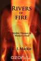 Rivers of Fire, Christopher J. MacKie 