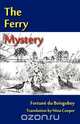 The Ferry Mystery, Fortunae Du Boisgobey 