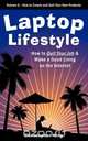 Laptop Lifestyle - How to Quit Your Job and Make a Good Living on the Internet (Volume 2 - How to Create and Sell Your Own Products), Christopher King 