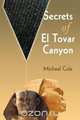 Secrets of El Tovar Canyon, Michael Cole 