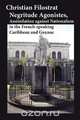 Negritude Agonistes, Assimilation against Nationalism in the French-speaking Caribbean and Guyane, Christian Filostrat 