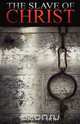 The Slave of Christ, Seth Parr 