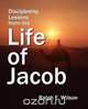 Discipleship Lessons from the Life of Jacob, Ralph F. Wilson 