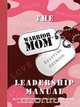 The Warrior Mom Leadership Manual, Kristina Seymour 