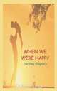 When We Were Happy, Jeffrey Kinghorn 